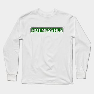 Hot Mess Dr Street Sign Long Sleeve T-Shirt